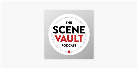 The Scene Vault Podcast 